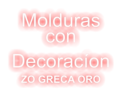 Molduras  con  Decoracíon ZO GRECA ORO